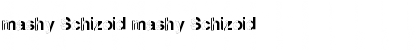 Download mashy Schizoid Font