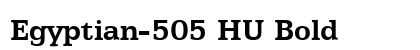 Egyptian-505 HU Bold Font Egyptian-505 HU Bold Font Preview