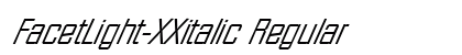 FacetLight-XXitalic Regular Font FacetLight-XXitalic Regular Font Preview