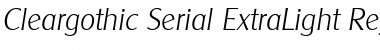Cleargothic-Serial-ExtraLight RegularItalic Font