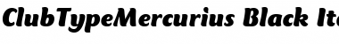 ClubTypeMercurius-Black BlackItalic Font
