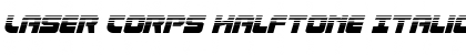 Laser Corps Halftone Italic Regular Font
