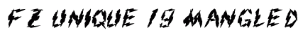 FZ UNIQUE 19 MANGLED Normal Font FZ UNIQUE 19 MANGLED Normal Font Preview