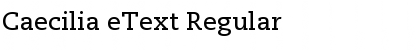 Caecilia eText Regular Font