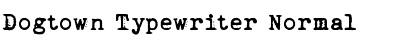 Dogtown Typewriter Normal Font