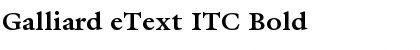 Galliard eText ITC Bold Font