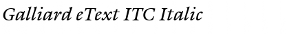Galliard eText ITC Italic Font