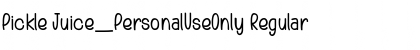 Pickle Juice_PersonalUseOnly Regular Font