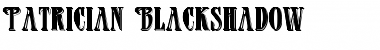 Download Patrician Blackshadow Font