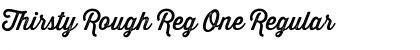 Thirsty Rough Reg One Font