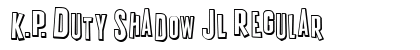 K.P. Duty Shadow JL Regular Font Preview K.P. Duty Shadow JL Regular Font Preview