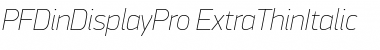PF DinDisplay Pro ExtraThin Italic Font