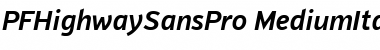 PF Highway Sans Pro Medium Italic Font
