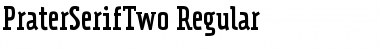 PraterSerifTwo-Regular Regular Font