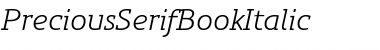 PreciousSerifBookItalic Regular Font
