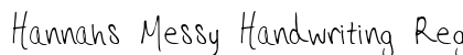 Hannahs Messy Handwriting Regular Font Hannahs Messy Handwriting Regular Font Preview