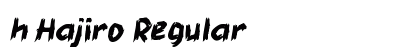 h Hajiro Regular Font Preview h Hajiro Regular Font Preview