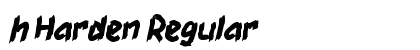 h Harden Regular Font Preview h Harden Regular Font Preview