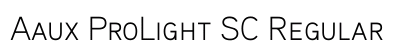 Aaux ProLight SC Regular Font Preview Aaux ProLight SC Regular Font Preview