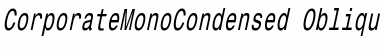 CorporateMonoCondensed Oblique Font