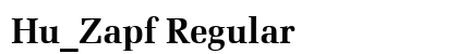 Hu_Zapf Regular Font Hu_Zapf Regular Font Preview