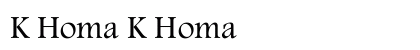 K Homa K Homa Font Preview K Homa K Homa Font Preview