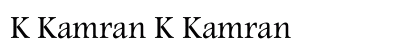 K Kamran K Kamran Font Preview K Kamran K Kamran Font Preview
