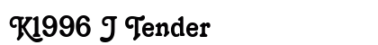 K1996 J Tender Font Preview K1996 J Tender Font Preview
