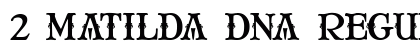 2 Matilda DNA Regular Font Preview 2 Matilda DNA Regular Font Preview