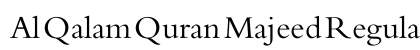 Al Qalam Quran Majeed Regular Font Al Qalam Quran Majeed Regular Font Preview