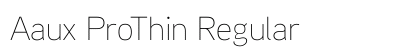 Aaux ProThin Regular Font Preview Aaux ProThin Regular Font Preview