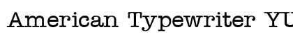 American Typewriter YU Regular Font American Typewriter YU Regular Font Preview