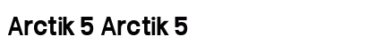 Arctik 5 Arctik 5 Font Arctik 5 Arctik 5 Font Preview
