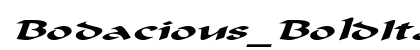 Bodacious_BoldItalic Normal Font Bodacious_BoldItalic Normal Font Preview