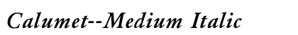 Calumet--Medium Italic Font Preview Calumet--Medium Italic Font Preview