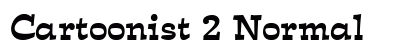 Cartoonist 2 Normal Font Preview Cartoonist 2 Normal Font Preview