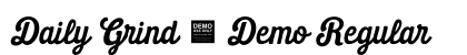 Daily Grind - Demo Regular Font Preview Daily Grind - Demo Regular Font Preview