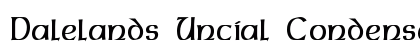 Dalelands Uncial Condensed Regular Font Preview Dalelands Uncial Condensed Regular Font Preview
