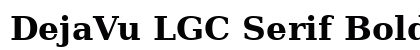 DejaVu LGC Serif Bold Font Preview DejaVu LGC Serif Bold Font Preview