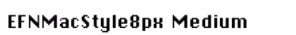 EFNMacStyle8px Medium Font Preview EFNMacStyle8px Medium Font Preview