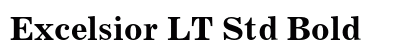 Excelsior LT Std Bold Font Excelsior LT Std Bold Font Preview