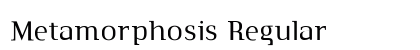Metamorphosis Regular Font Metamorphosis Regular Font Preview