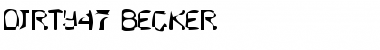 Dirty47 Becker Regular Font