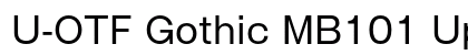 U-OTF Gothic MB101 Upr R (OpenType) Font Preview U-OTF Gothic MB101 Upr R (OpenType) Font Preview