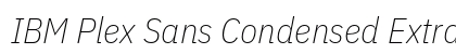 IBM Plex Sans Condensed ExtraLight Italic (OpenType) Font Preview IBM Plex Sans Condensed ExtraLight Italic (OpenType) Font Preview