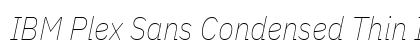 IBM Plex Sans Condensed Thin Italic Font Preview IBM Plex Sans Condensed Thin Italic Font Preview