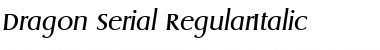 Dragon-Serial RegularItalic Font