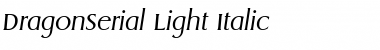 DragonSerial-Light Italic