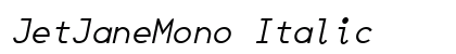 JetJaneMono Italic Font JetJaneMono Italic Font Preview