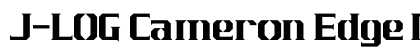 J-LOG Cameron Edge Normal Regular Font Preview J-LOG Cameron Edge Normal Regular Font Preview